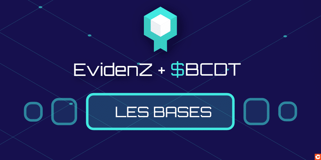 EvidenZ & BCDT, vous n’avez pas les bases ? On reprend tout !