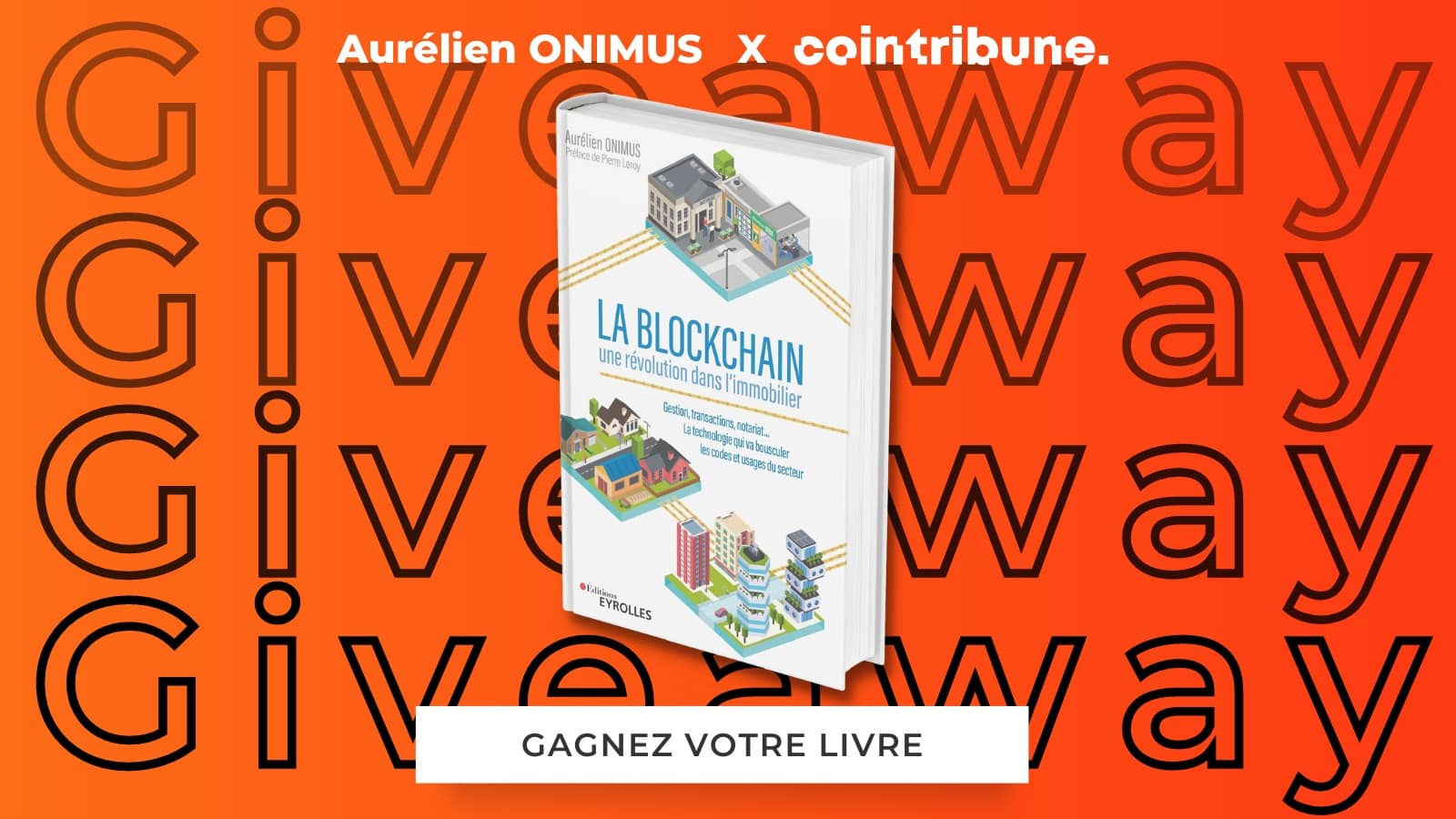 Gagnez votre exemplaire du livre La Blockchain une révolution dans l'Immobilier