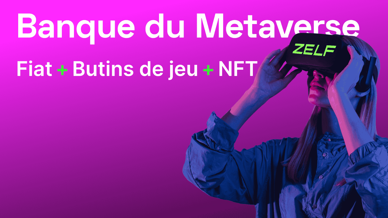 zelf, banque du metaverse, nft