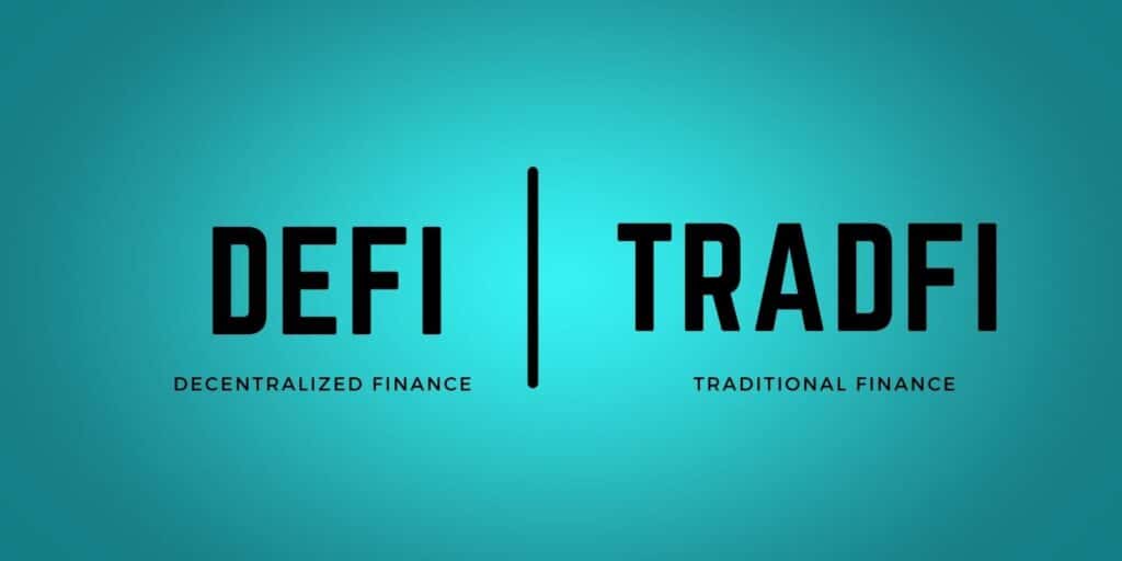 DeFi Finance décentralisée et Finance traditionnelleTradFi