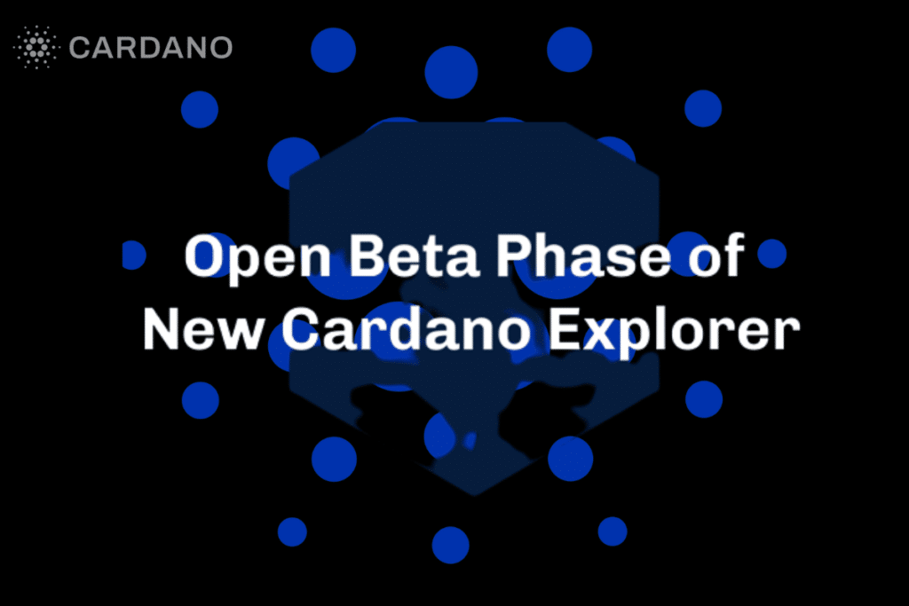 La Fondation Cardano lance la phase Beta du Nouveau Cardano Explorer