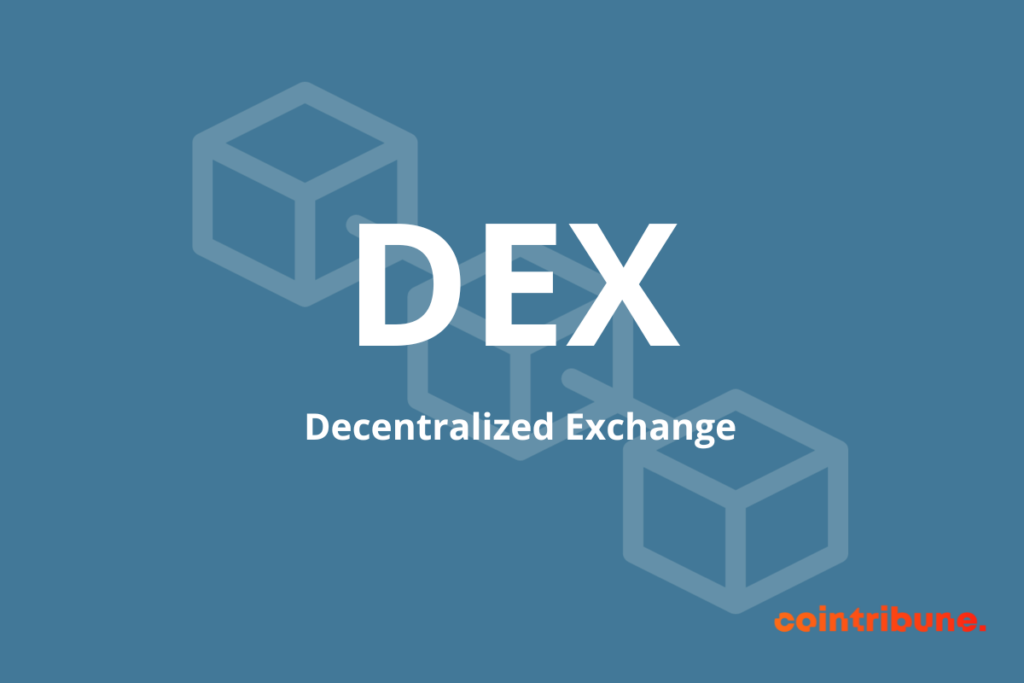 Plateformes d'échange décentralisées ou DEX