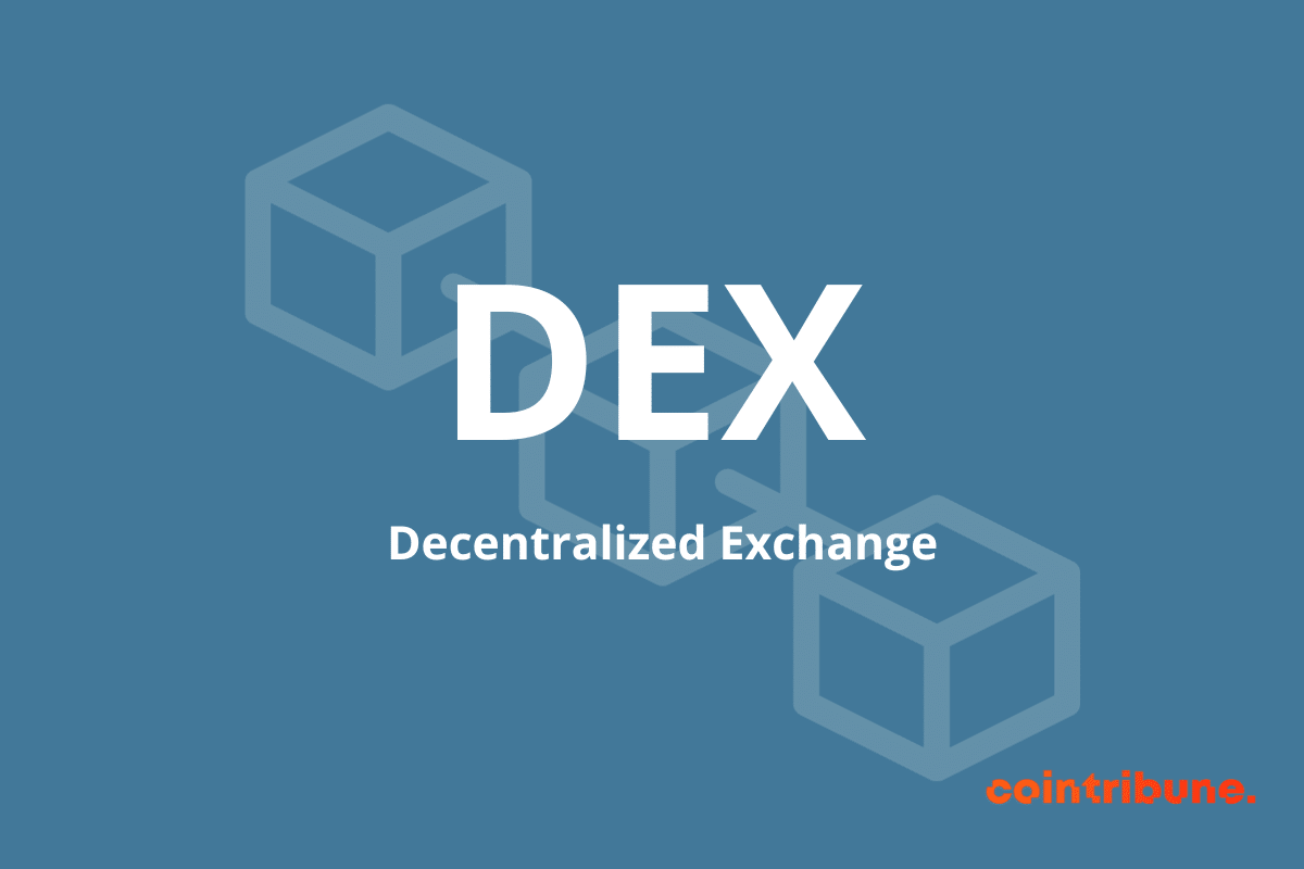 Plateformes d'échange décentralisées ou DEX