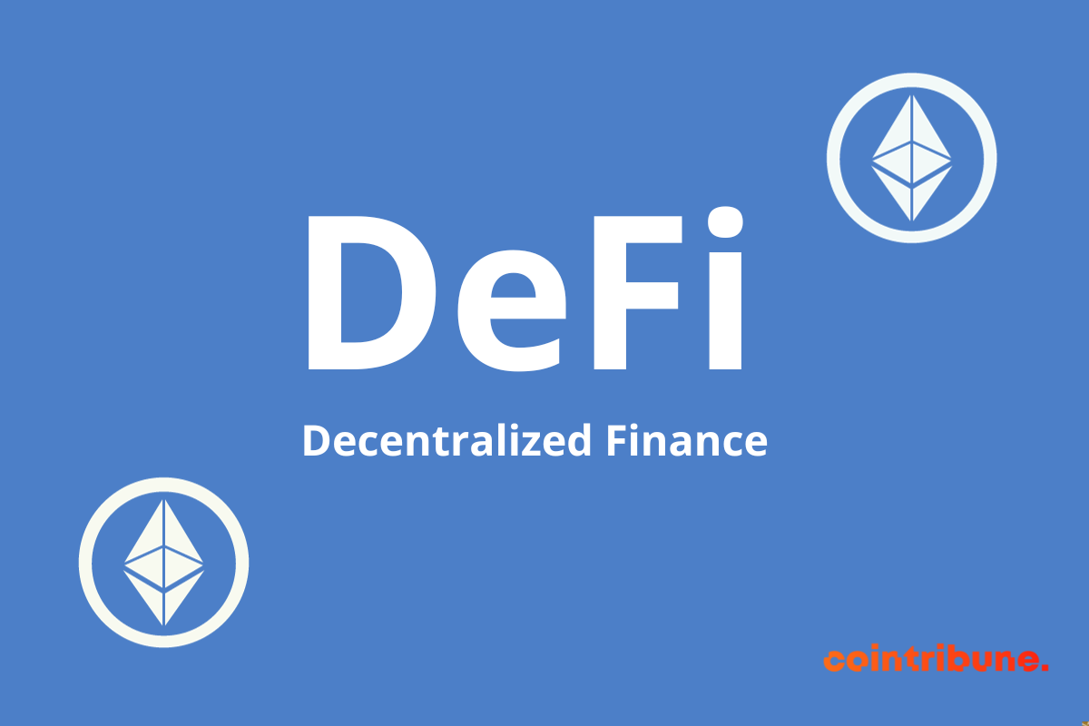 La DeFi ou finance décentralisée sur Ethereum
