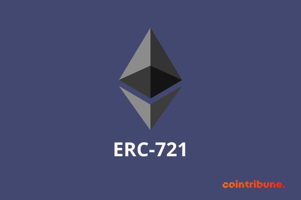L'ERC-721, la norme utilisée pour le déploiement des NFT sur Ethereum