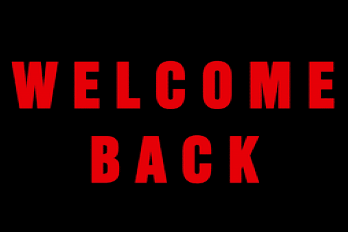 "welcome back" written in red on a black background