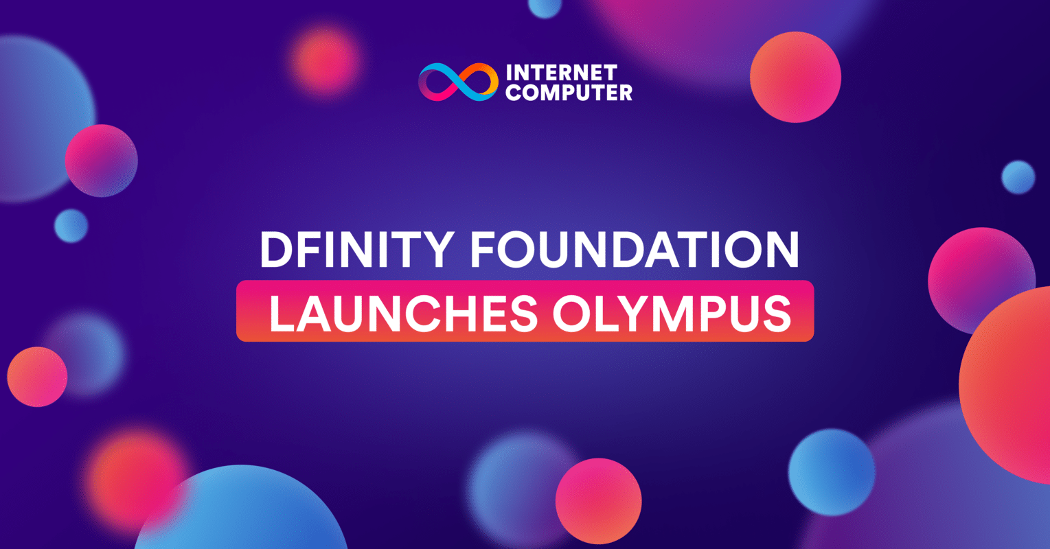 La Fondation DFINITY lance Olympus, une plateforme d'accélération mondiale décentralisée sur l'Internet Computer