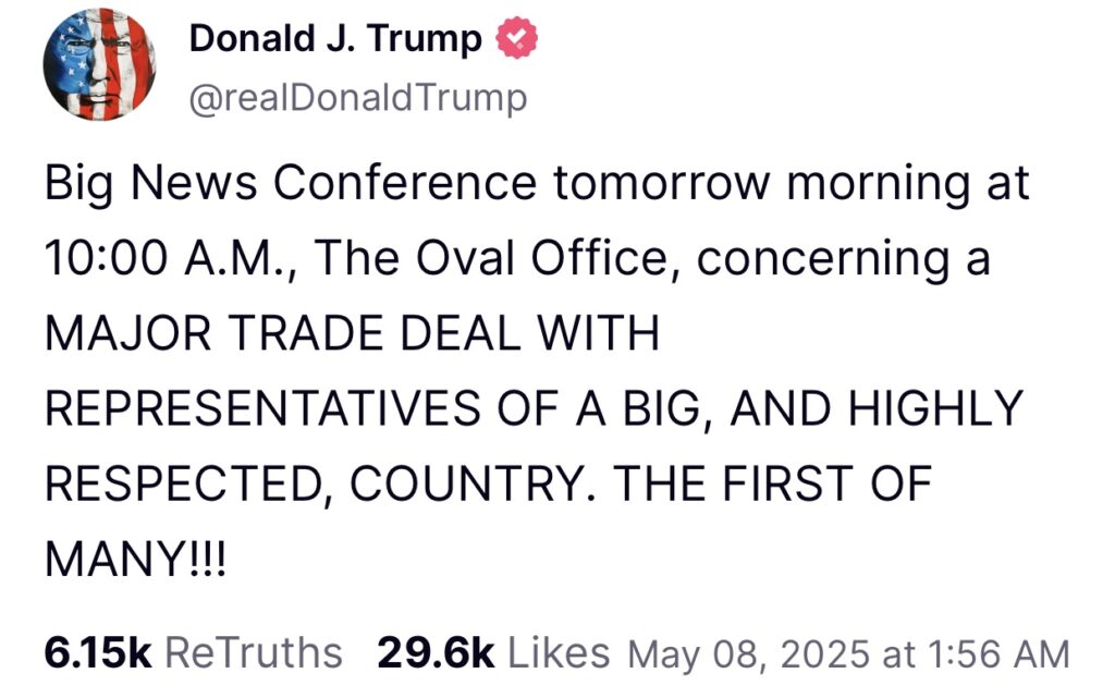 By announcing on Truth Social, on May 7, the imminent signing of a 