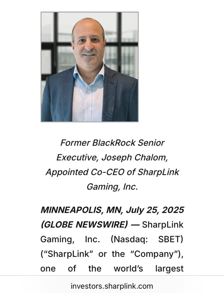 The management of SharpLink reflects this rise. Joseph Chalom, former BlackRock with two decades of experience, appointed co-CEO.