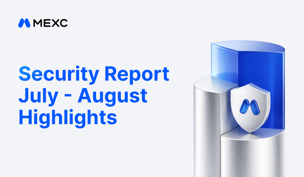 MEXC Releases July–August Security Report: Over 38 Million USDT in Risk-Related Funds Intercepted, Futures Insurance Fund Reaches 792 Million USDT